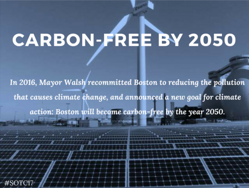 Image of solar panels and wind turbines with text over it that says "Carbon-Free by 2050: In 2016, Mayor Walsh recommitted Boston to reducing the pollution that causes climate change, and announced a new goal for climate action: Boston will become carbon-free by the year 2050."