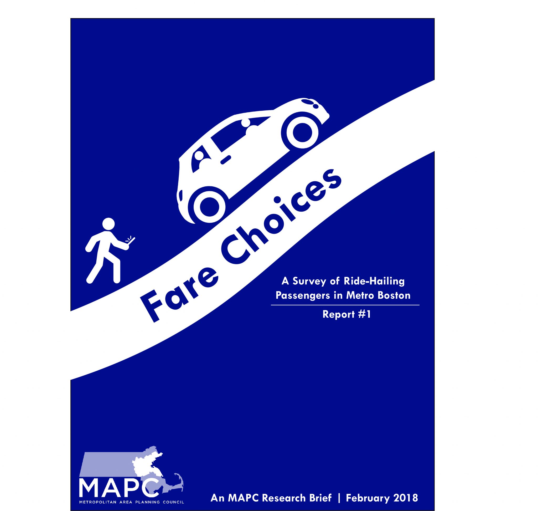 Report Cover: Fare Choices - A Survey of Ride-Hailing Passengers in Metro Boston, Report #1. An MAPC Research Brief, February 2018