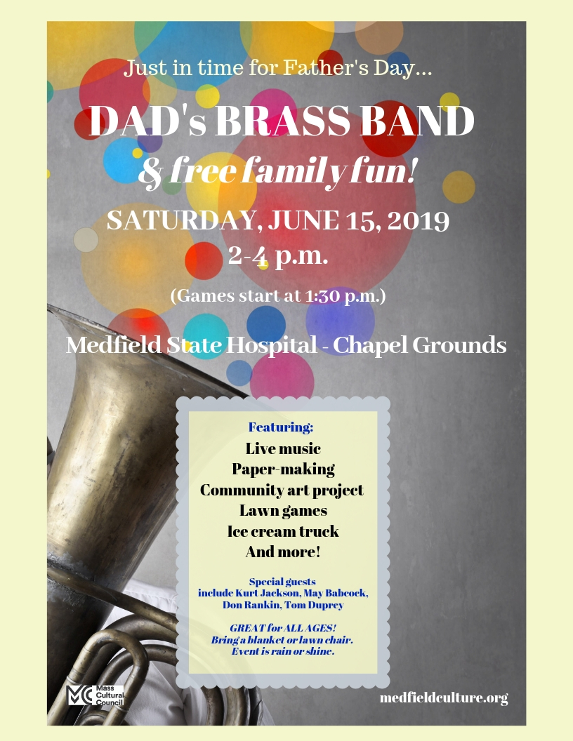 MSH June 15 2019 event IMAGE Flyer: Dave's Brass Band & Free Family Fun at the Medfield State Hospital chapel grounds. Featuring live music, paper-making, a community art project, lawn games, ice cream truck, and more!