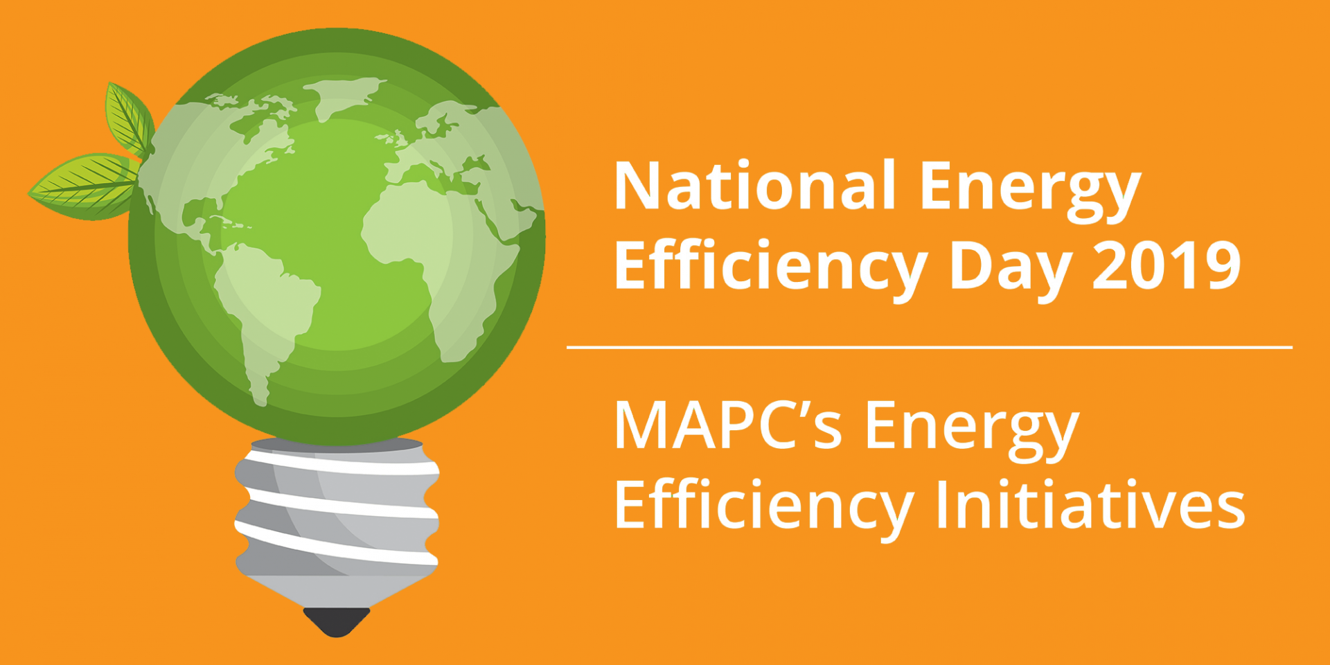 National Energy Efficiency Day 2019 MAPC’s Initiatives MAPC