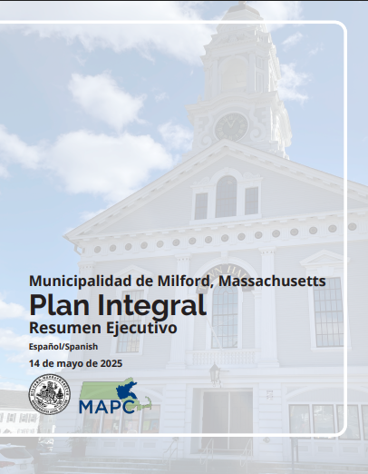 Cover of the Milford Comprehensive Plan Executive Summary. Text says Town of Milford, Massachusetts Comprehensive Plan Executive Summary. English. May 14, 2025. The background is a photo of the Town Hall. The MAPC and town seal are under the text.