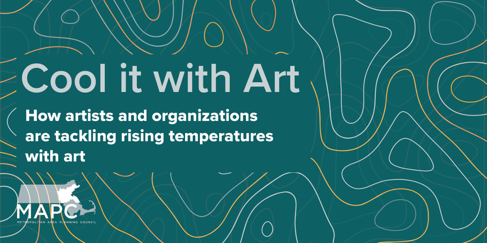 Text ona decorative sea green background says, "Cool it with Art. How artists and organizers are tacking rising temperatures with art."